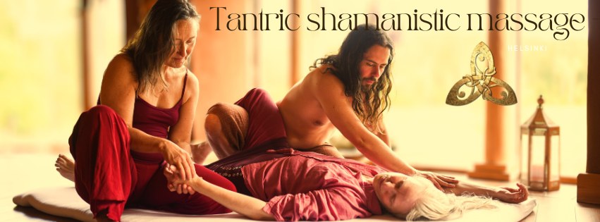 Tantric Shamanistic massage Helsinki